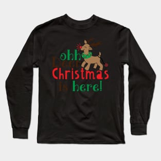 Ohh Deer Christmas is Here Long Sleeve T-Shirt